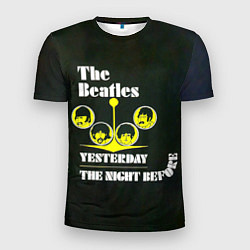 Футболка спортивная мужская The Beatles YESTERDAY THE NIGHT BEFORE, цвет: 3D-принт