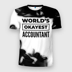 Футболка спортивная мужская Worlds okayest accountant - white, цвет: 3D-принт