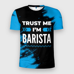 Футболка спортивная мужская Trust me Im barista dark, цвет: 3D-принт