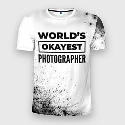 Футболка спортивная мужская Worlds okayest photographer - white, цвет: 3D-принт