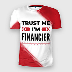 Футболка спортивная мужская Trust me Im financier white, цвет: 3D-принт