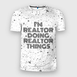 Футболка спортивная мужская Im doing realtor things: на светлом, цвет: 3D-принт