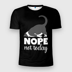 Футболка спортивная мужская Nope not today, цвет: 3D-принт