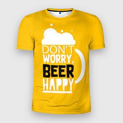 Мужская спорт-футболка Dont worry be happy - beer