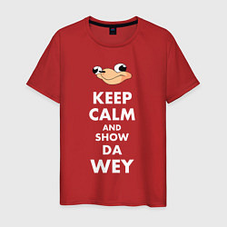 Мужская футболка Keep Calm & Show Da Wey