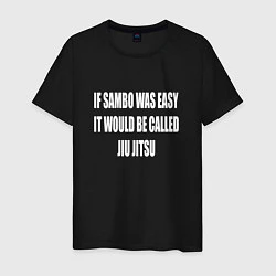 Мужская футболка If Sambo Was Easy