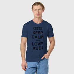 Футболка хлопковая мужская Keep Calm & Love Audi, цвет: тёмно-синий — фото 2