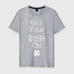 Мужская футболка Get your irish on!
