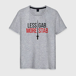 Мужская футболка Less Gab, More Stab