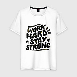 Мужская футболка Работа тяжёлая, но не сдавайся