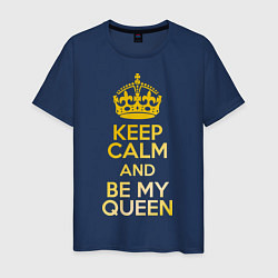 Мужская футболка Keep Calm & Be My Queen