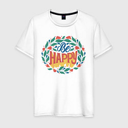 Мужская футболка Be Happy Lettering