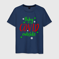 Мужская футболка Baby its covid outside