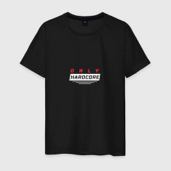 Мужская футболка Only Hardcore