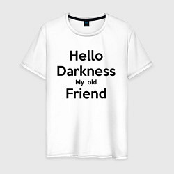 Мужская футболка Hello Darkness My Old Friend