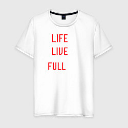 Мужская футболка LiveIsShortLiveItToTheFullest