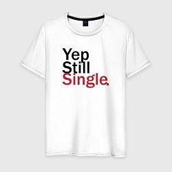 Мужская футболка Yep, Still & Single