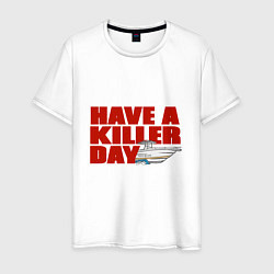 Мужская футболка Have A Killer Day