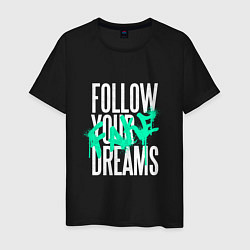 Мужская футболка Follow Your Fake Dreams