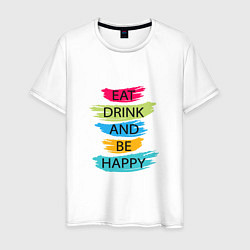 Мужская футболка Eat drink and be happy