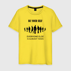 Мужская футболка Be Your Self Everyone else is already taken