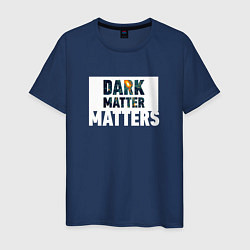 Мужская футболка Dark matter matters