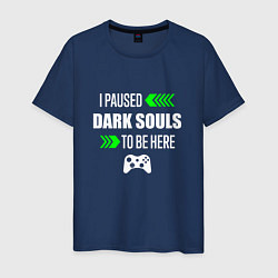 Мужская футболка I paused Dark Souls to be here с зелеными стрелкам