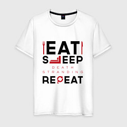 Мужская футболка Надпись: eat sleep Death Stranding repeat