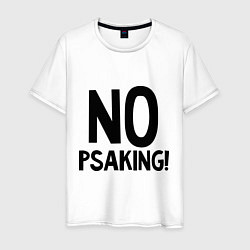 Мужская футболка No psaking