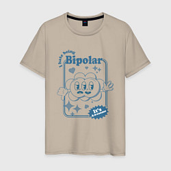 Мужская футболка I hate being bipolar