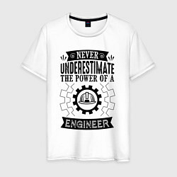 Мужская футболка Never underestimate the power of a engineer