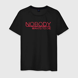 Футболка хлопковая мужская Nobody wants to die logo, цвет: черный