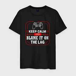 Футболка хлопковая мужская Keep calm and blame it on the lag, цвет: черный