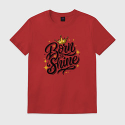 Футболка хлопковая мужская Born to shine, цвет: красный