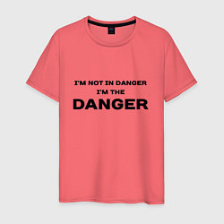 Мужская футболка Im not in danger - im the danger