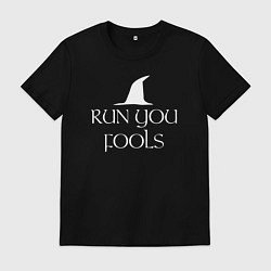 Мужская футболка Run you fools The lord of the rings