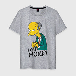 Мужская футболка Mr. Burns: I get money