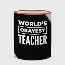 Кружка 3D Worlds okayest teacher - dark, цвет: 3D-оранжевый кант — фото 2