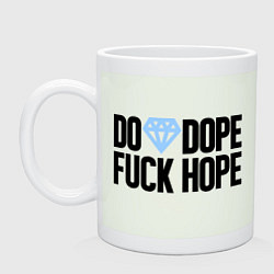 Кружка Do Dope Fuck Hope