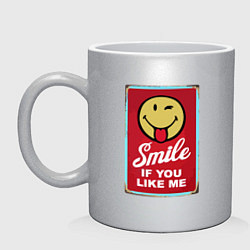 Кружка керамическая Smile if you like me, цвет: серебряный