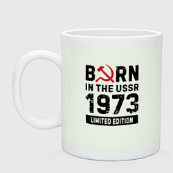 Кружка керамическая Born In The USSR 1973 Limited Edition, цвет: фосфор