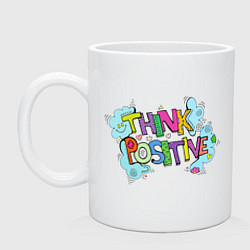 Кружка керамическая Think positive phrase, цвет: белый