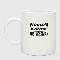 Кружка керамическая The worlds okayest businessman, цвет: фосфор