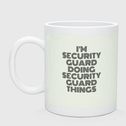 Кружка керамическая Im doing security guard things, цвет: фосфор