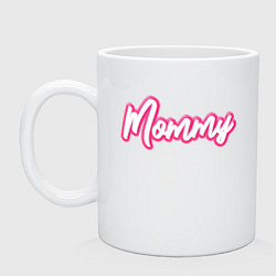 Кружка керамическая Mommy в стиле барби, цвет: белый
