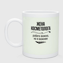Кружка керамическая Жена косметолога важнее, цвет: фосфор