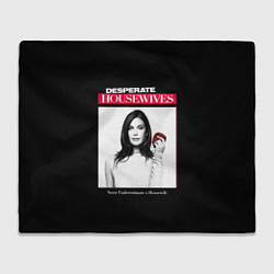 Плед флисовый Desperate Housewives - Teri Hatcher, цвет: 3D-велсофт
