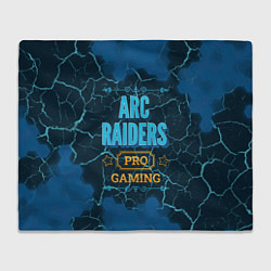 Плед Игра ARC Raiders: pro gaming