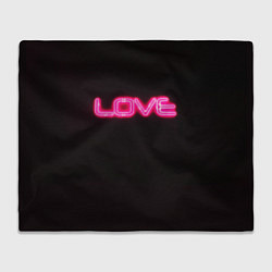 Плед флисовый Love - неоновая надпись, цвет: 3D-велсофт