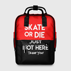 Женский рюкзак Skate or Die: Just not here